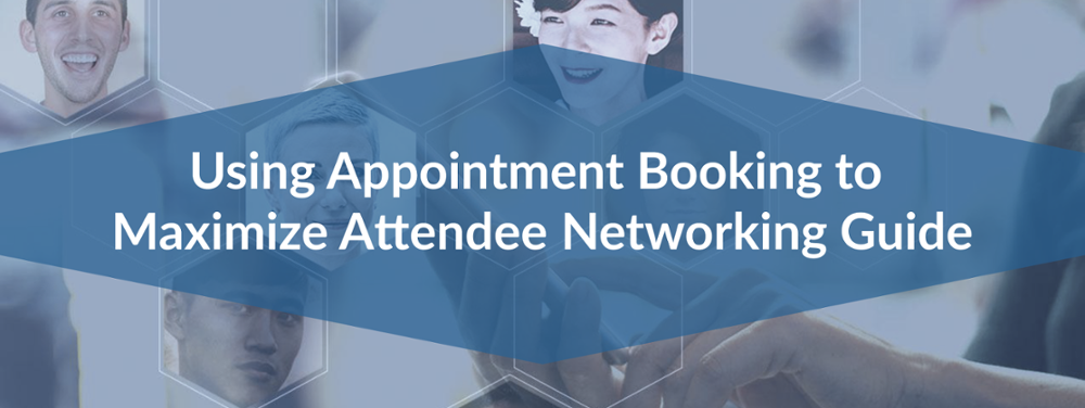 Using Appt Booking to Maximize Attendee Networking
